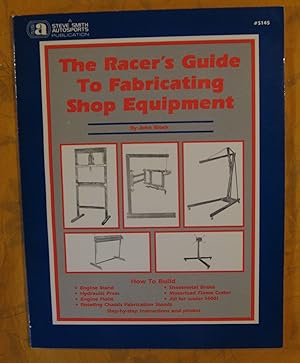 Seller image for Racer's Guide to Fabricating Shop Equipment No. S145 for sale by Pistil Books Online, IOBA