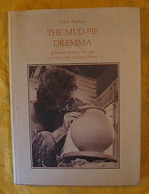 The Mud-Pie Dilemma: A Master Potter's Struggle to make Art and Ends Meet