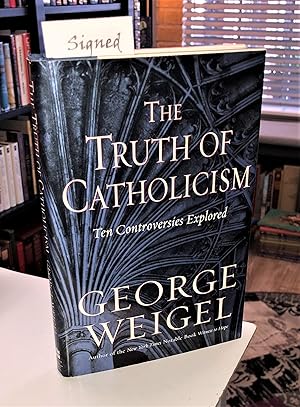 The Truth of Catholicism. Ten Controversies Explored. (signed by author)