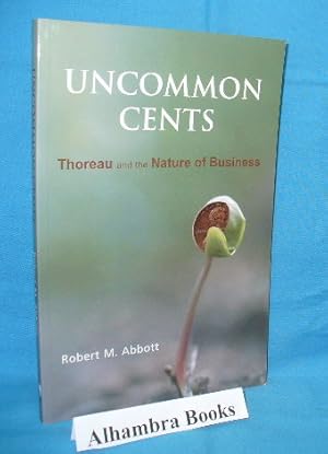 Imagen del vendedor de Uncommon Cents : Thoreau and the Nature of Business a la venta por Alhambra Books