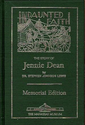 Undaunted Faith. . .: The Life Story of Jennie Dean : Missionary, Teacher, Crusader, Builder, Fou...