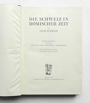 Die Schweiz in Römischer Zeit. Hrsg. durch die Stiftung Schnyder v. Wartensee