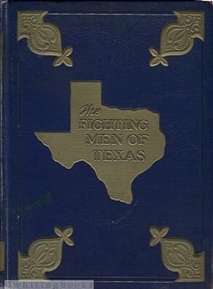 The Fighting Men of Texas [Cover Title]: A History of the Second World War - A Memorial, A Rememb...