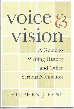 Voice & Vision: A Guide to Writing History and Other Serious Nonfiction