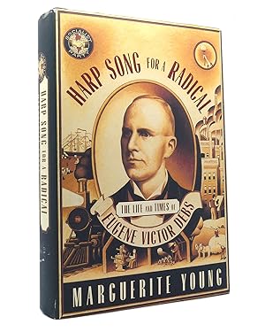 Seller image for HARP SONG FOR A RADICAL The Life and Times of Eugene Victor Debs for sale by Rare Book Cellar