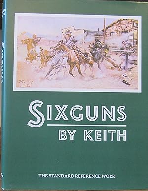 Sixguns By Keith, The Standard Reference Work