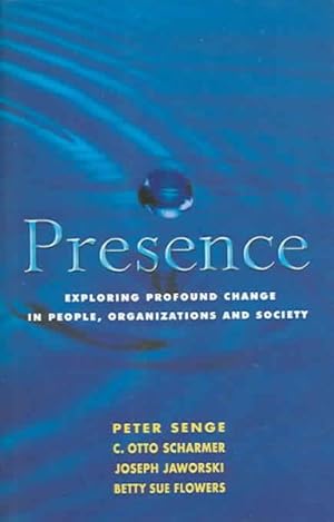 Bild des Verkufers fr Presence : Exploring Profound Change in People, Organizations and Society zum Verkauf von GreatBookPricesUK