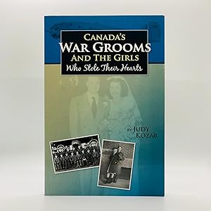 Image du vendeur pour Canada's War Grooms and the Girls Who Stole Their Hearts [SIGNED] mis en vente par Black's Fine Books & Manuscripts