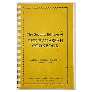 The Second Edition of the Hadassah Cookbook ; Sarah Goldenberg Chapter, Saskatoon, Sask.