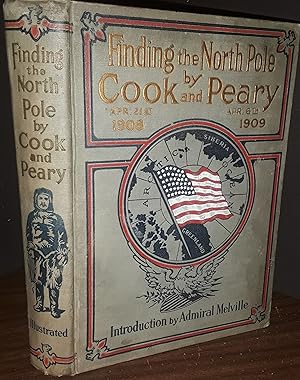 Seller image for Finding the North Pole: Dr. Cook's Own Story of His Discovery, April 21, 1908 AND The Story of Commander Peary's Discovery, April 6, 1909 for sale by Margins13 Books