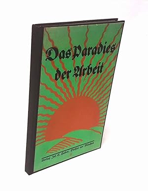 Seller image for Das Paradies der Arbeit. Ein Weg in eine deutsche Zukunft. (La cit Chinoise). Deutsch bearbeitet von Paul Garin. for sale by Antiquariat Dennis R. Plummer