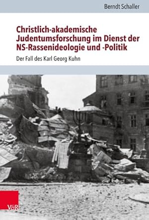 Bild des Verkufers fr Christlich-akademische Judentumsforschung im Dienst der NS-Rassenideologie und -Politik : Der Fall des Karl Georg Kuhn zum Verkauf von AHA-BUCH GmbH