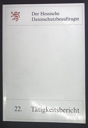 Bild des Verkufers fr 22. Ttigkeitsbericht des Hessischen Datenschutzbeauftragten Professor Dr. Winfried Hassemer. zum Verkauf von books4less (Versandantiquariat Petra Gros GmbH & Co. KG)