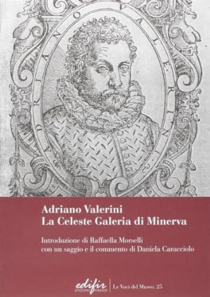 Immagine del venditore per Adriano Valerini. La Celeste Galeria di Minerva. venduto da FIRENZELIBRI SRL