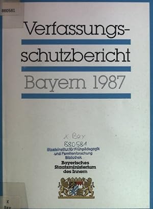 Bild des Verkufers fr Verfassungsschutzbericht. Bayern 1987 zum Verkauf von books4less (Versandantiquariat Petra Gros GmbH & Co. KG)