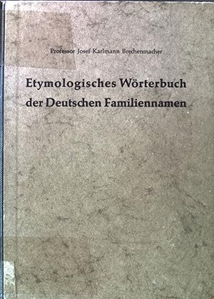 Etymologisches Wörterbuch der deutschen Familiennamen. Lieferung 1-10 Erster Band 1957-1960 A-J.