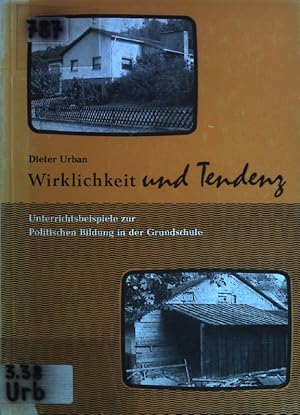 Bild des Verkufers fr Wirklichkeit und Tendenz. Unterrichtsbeispiele zur Politischen Bildung in der Grundschule. zum Verkauf von books4less (Versandantiquariat Petra Gros GmbH & Co. KG)