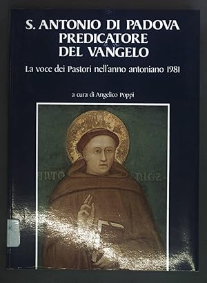 Bild des Verkufers fr S. Antonio di Padova predicatore del Vangelo. La voce dei Pastori nell'anno antoniano 1981. zum Verkauf von books4less (Versandantiquariat Petra Gros GmbH & Co. KG)