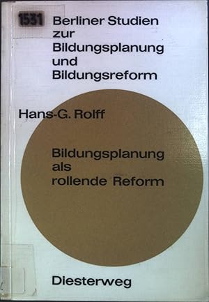 Bild des Verkufers fr Bildungsplanung als rollende Reform: Eine soziologische Analyse der Zwecke, Mittel und Durchfhrungsformen einer reformbezogenen Planung des Bildungswesens. Berliner Studien zur Bildungsplanung und Bildungsreform Band 1. zum Verkauf von books4less (Versandantiquariat Petra Gros GmbH & Co. KG)