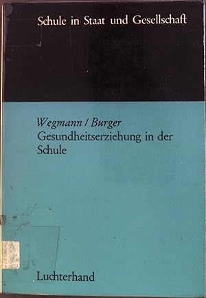 Bild des Verkufers fr Gesundheitserziehung in der Schule. Schule in Staat und Gesellschaft: Eine Schriftenreihe fr Erziehung und Unterricht in der Schule, fr Recht und Verwaltung, Soziologie und Wirtschaft des Bildungswesens. zum Verkauf von books4less (Versandantiquariat Petra Gros GmbH & Co. KG)