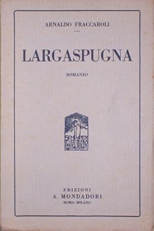 Bild des Verkufers fr Largaspugna. zum Verkauf von FIRENZELIBRI SRL