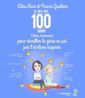 Imagen del vendedor de le dfi des 100 jours ! : cahier d'exercices pour rveiller le gnie en soi par l'criture inspire a la venta por Chapitre.com : livres et presse ancienne