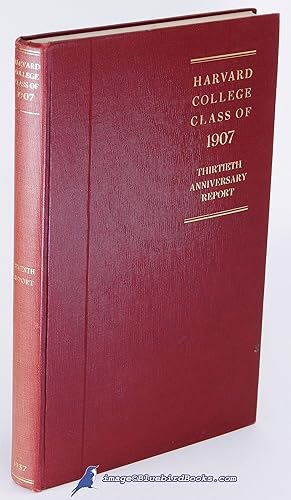 Harvard Class of 1907: Thirtieth Anniversary Report, June 1937 (Seventh Report)