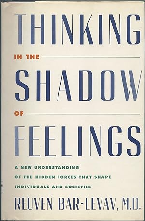 Seller image for Thinking in the Shadow of Feeling: A New Understanding of the Hidden Forces that Shape Individuals and Societies for sale by Between the Covers-Rare Books, Inc. ABAA