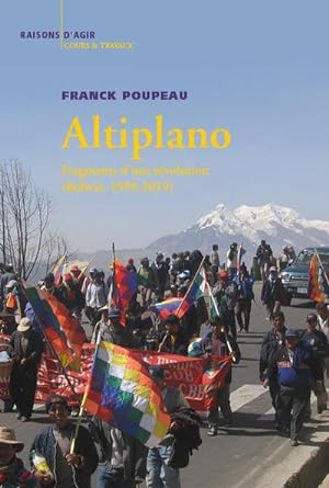 Bild des Verkufers fr Altiplano : fragments d'une rvolution (Bolivie, 1999-2019) zum Verkauf von Chapitre.com : livres et presse ancienne