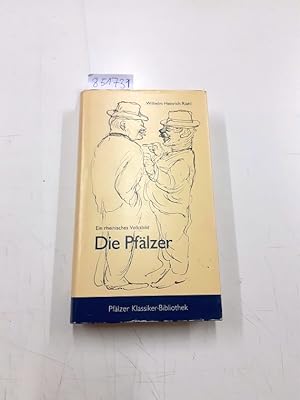 Die Pfälzer : ein rheinisches Volksbild. Mit einem Nachw. von Jasper von Altenbockum / Pfälzer Kl...