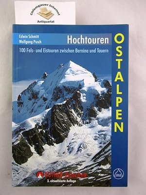 Hochtouren Ostalpen : 100 Fels- und Eistouren zwischen Bernina und Tauern.