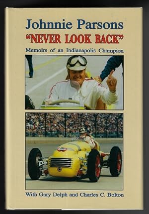 Never Look Back: Memoirs of an Indianapolis Champion