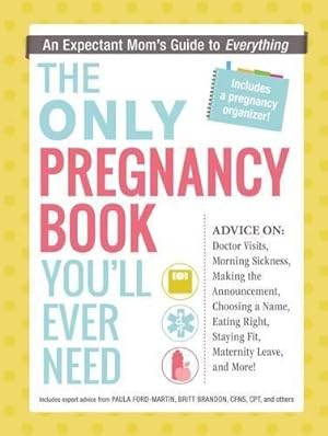 Seller image for The Only Pregnancy Book You'll Ever Need: An Expectant Mom's Guide To Everything for sale by WeBuyBooks