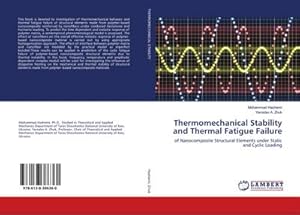 Imagen del vendedor de Thermomechanical Stability and Thermal Fatigue Failure : of Nanocomposite Structural Elements under Static and Cyclic Loading a la venta por AHA-BUCH GmbH