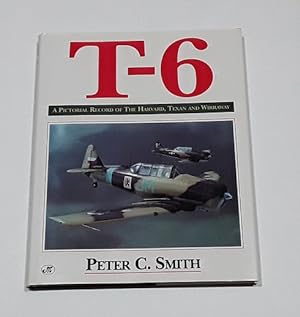 T-6: A Pictorial Record of the Harvard, Texan and Wirraway