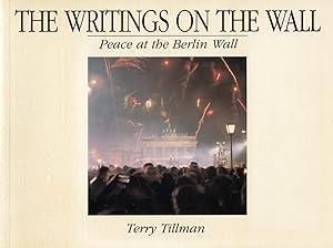 Bild des Verkufers fr The Writings on the Wall: Peace at the Berlin Wall zum Verkauf von Leipziger Antiquariat