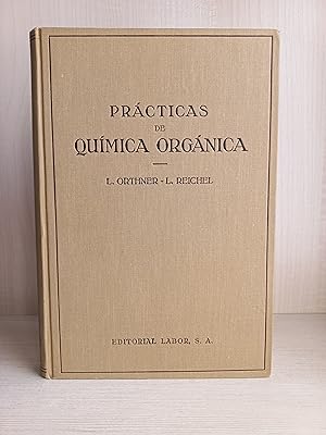Imagen del vendedor de Prcticas de qumica orgnica. Orthner y Reichel. Editorial Labor, 1934. a la venta por Bibliomania