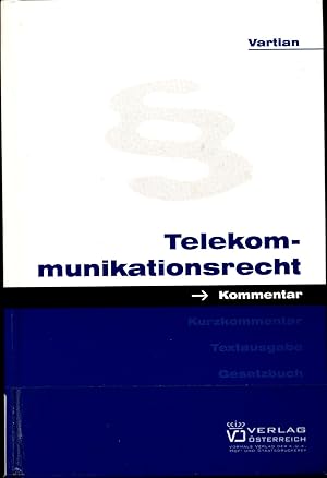 Seller image for Telekommunikationsrecht Kommentar zum Telekommunikationsgesetz 2003 ; samt - teilweise kommentierten - Textausgaben for sale by avelibro OHG