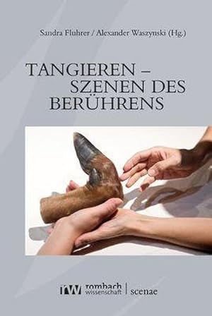 Seller image for Tangieren - Szenen des Berhrens (Scenae) for sale by buchversandmimpf2000