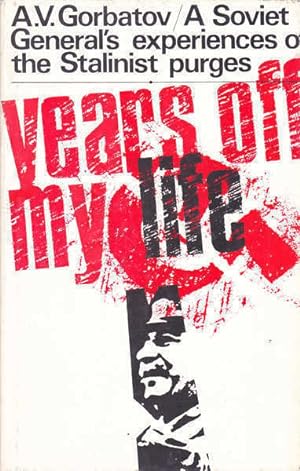 Bild des Verkufers fr Years Off My Life: The Memoirs of General of the Soviet Army zum Verkauf von Goulds Book Arcade, Sydney