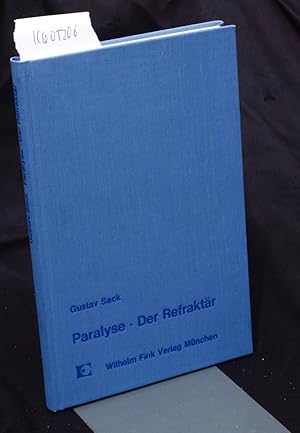 Paralyse - Der Refaktär - Neuausgabe des Romanfragments und des Schauspiels mit einem Anhang von ...