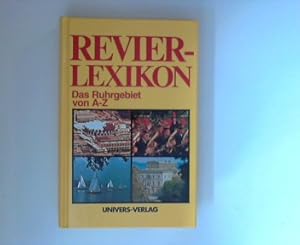 Image du vendeur pour Das Revierlexikon - Das Ruhrgebiet von A-Z Revier-Lexikon: Das Ruhrgebiet Von A-Z mis en vente par ANTIQUARIAT FRDEBUCH Inh.Michael Simon