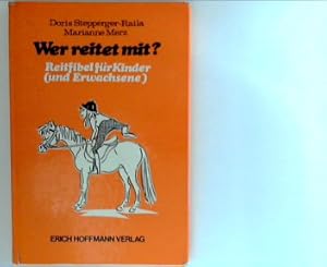 Bild des Verkufers fr Wer reitet mit? : Reitfibel fr Kinder (und Erwachsene). zum Verkauf von ANTIQUARIAT FRDEBUCH Inh.Michael Simon