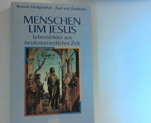 Bild des Verkufers fr Menschen um Jesus : Lebensbilder aus neutestamentlicher Zeit zum Verkauf von ANTIQUARIAT FRDEBUCH Inh.Michael Simon