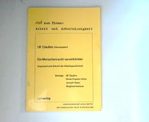 Bild des Verkufers fr Ein Menschenrecht verwirklichen : Gegenwart u. Zukunft d. Arbeitsgesellschaft. Sozialwiss. Inst. d. Evang. Kirche in Deutschland. Hrsg. Beitrge: Ulf Claussen ., SWI zum Thema zum Verkauf von ANTIQUARIAT FRDEBUCH Inh.Michael Simon