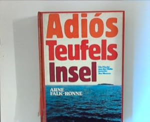 Seller image for Adios Teufelsinsel : Die Flucht aus der Hlle jenseits des Meeres for sale by ANTIQUARIAT FRDEBUCH Inh.Michael Simon