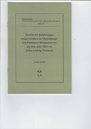 Image du vendeur pour Bericht der Befahrungen einiger Gruben im Marienberger und Prenitzer Bergamtsrevier aus dem Jahr 1823 von Julius Ludwig Weisbach. mis en vente par Antiquariat Frank Dahms