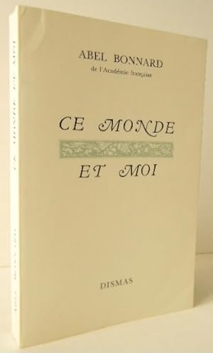 CE MONDE ET MOI. Aphorismes et fragments recueillis par Luc Gendrillon.&#8206;