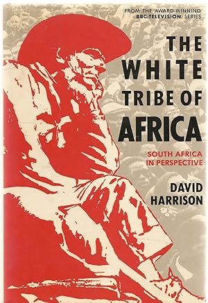 The White Tribe of Africa - South Africa in Perspective