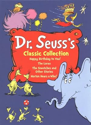 Seller image for Dr. Seuss's Classic Collection : Happy Birthday to You! / Horton Hears a Who! / the Lorax / the Sneetches and Other Stories for sale by GreatBookPricesUK